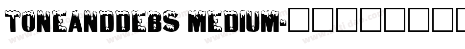 ToneAndDebs Medium字体转换
